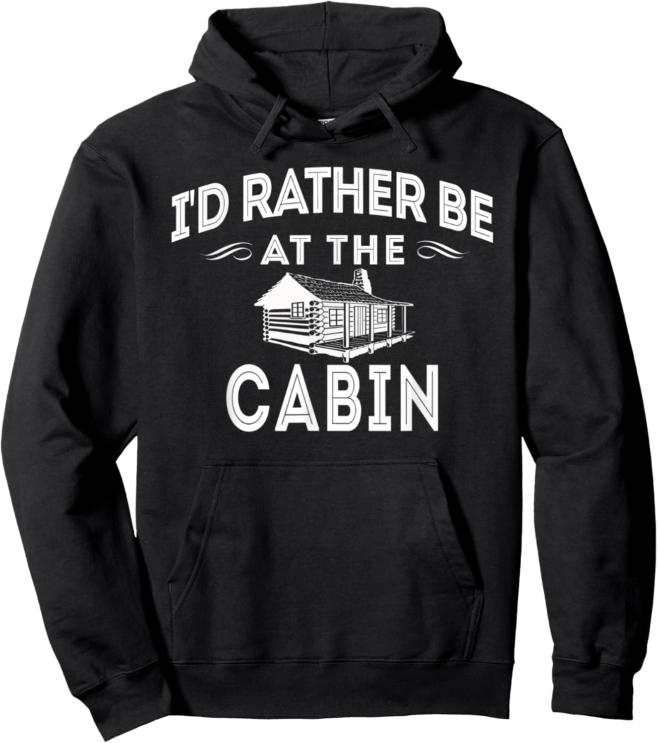 I'd Rather Be At The Cabin Outdoor Mountain Lover Hoodie - Hoodie | Black