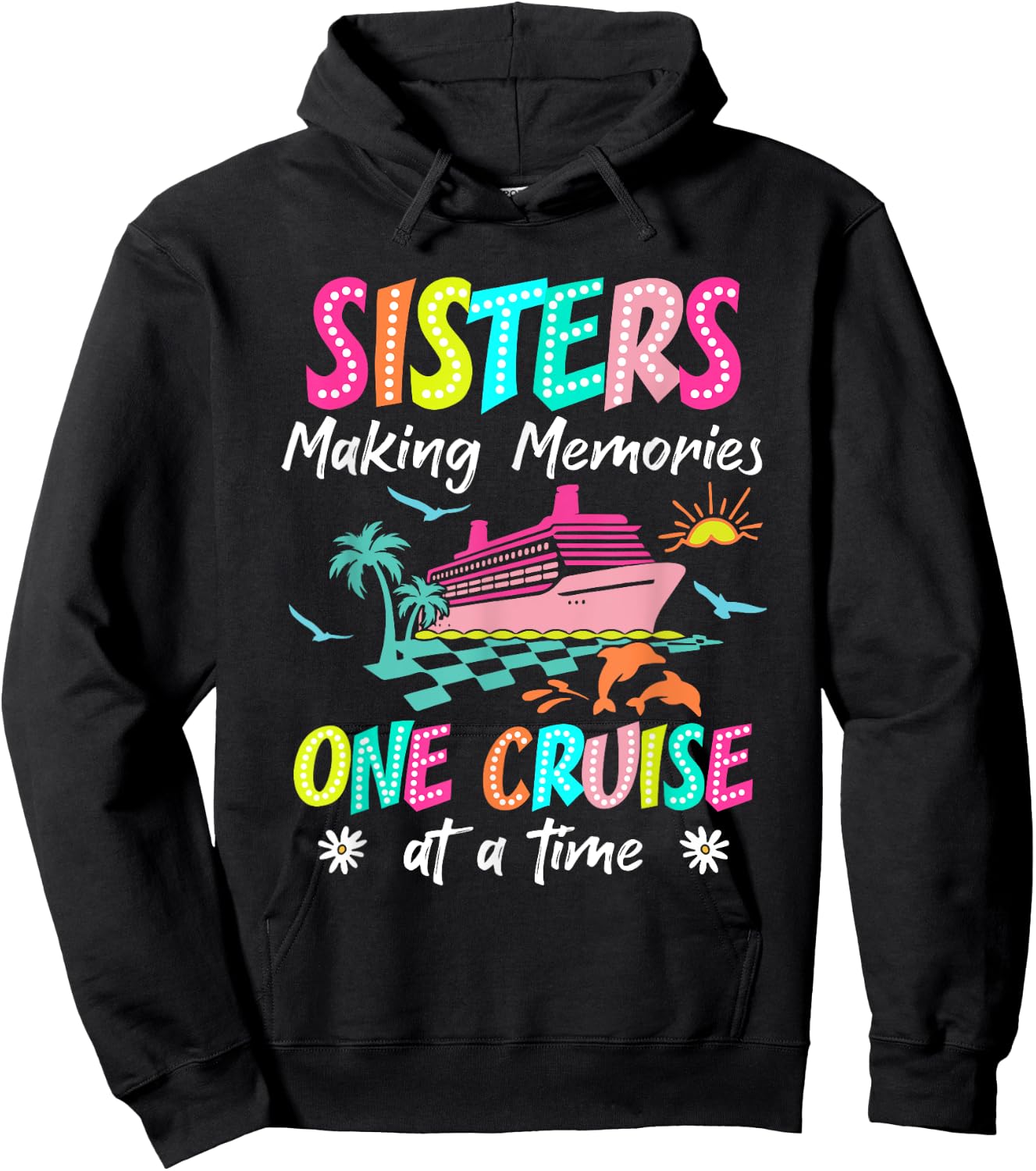 Sisters Making Memories Cruise 2025 Gift Friends Apparel Hoodie - Hoodie | Black