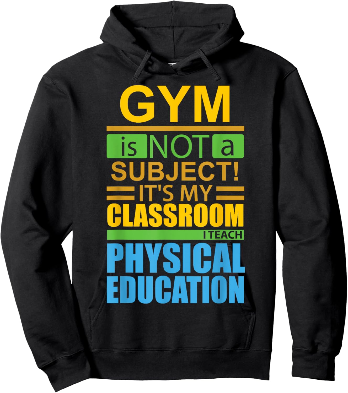 Gym is not a Subject...I Teach Physical Education Hoodie - Hoodie | Black