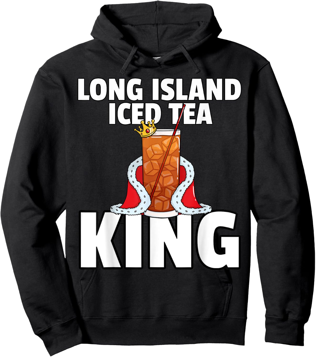 Long Island Iced Tea For King Hoodie - Hoodie | Black