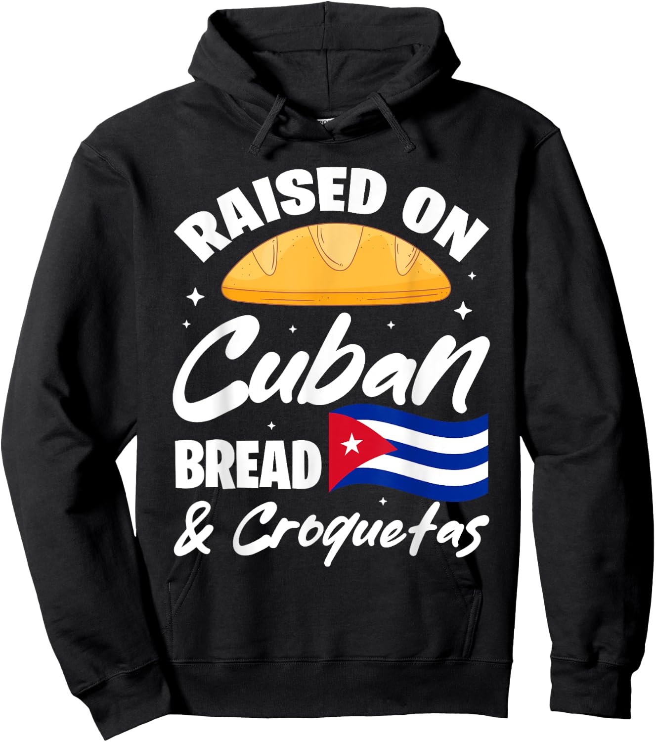 Raised On Cuban Bread & Croquetas Cuba Flag Cubano Hoodie - Hoodie | Black