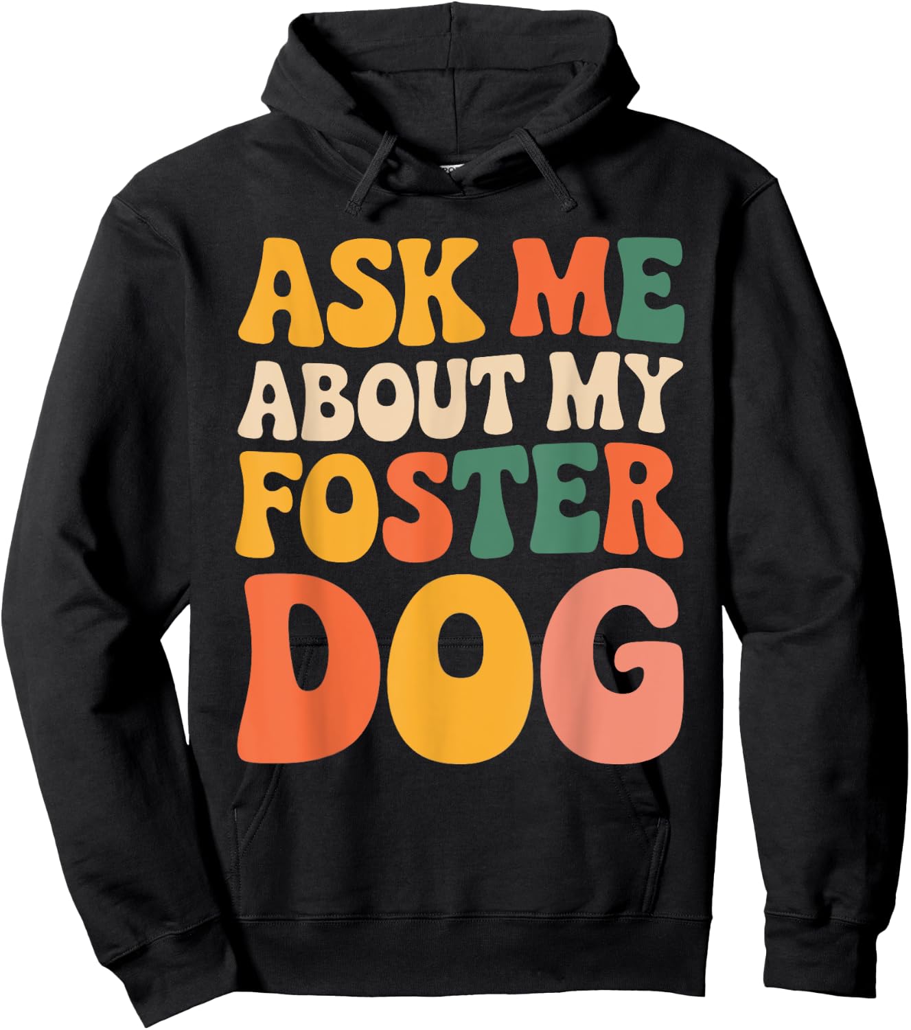 Ask Me About My Foster Dog Men Women Hoodie - Hoodie | Black