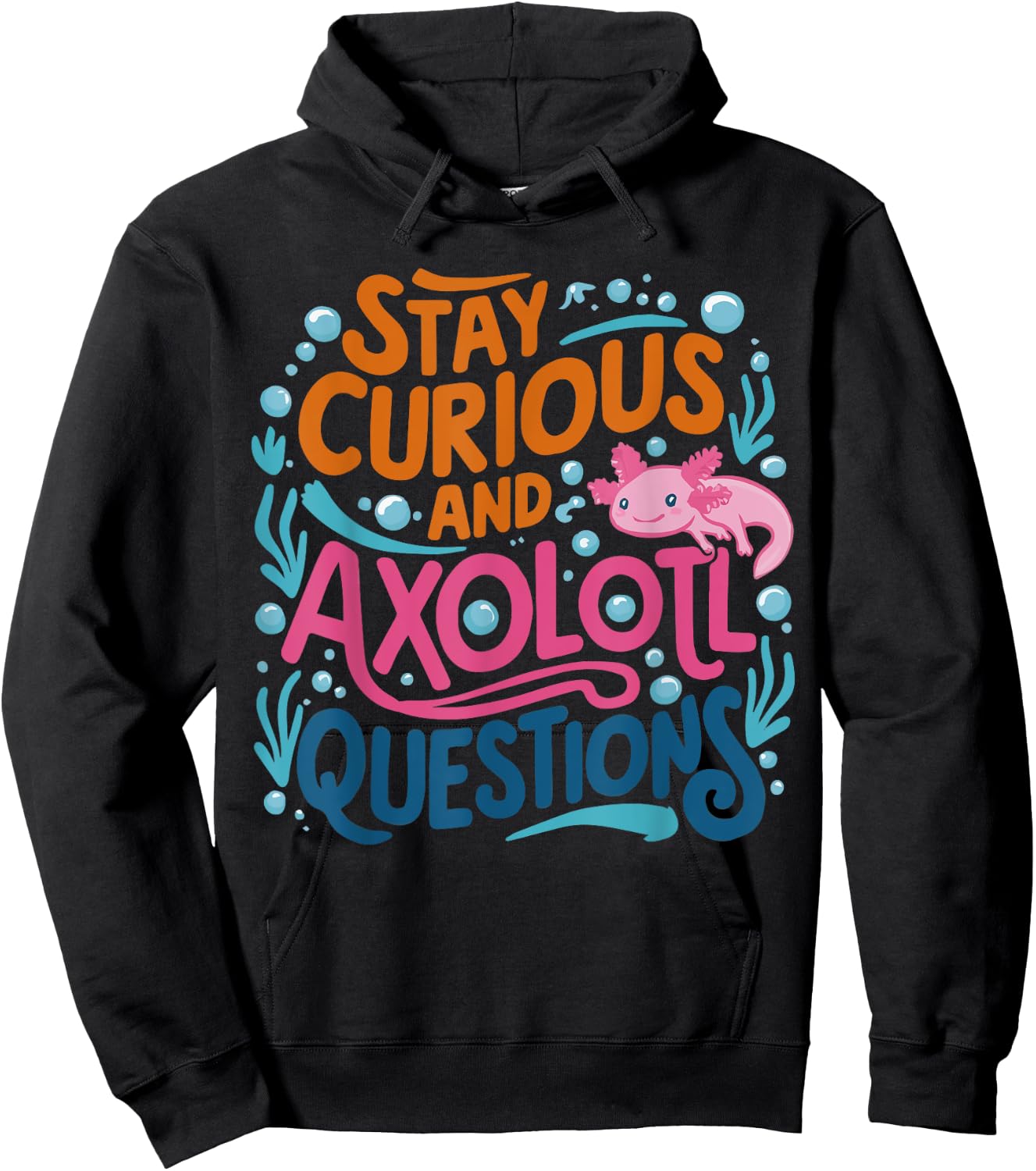 Cute Vintage Stay curious and Axolotl Questions Hoodie - Hoodie | Black