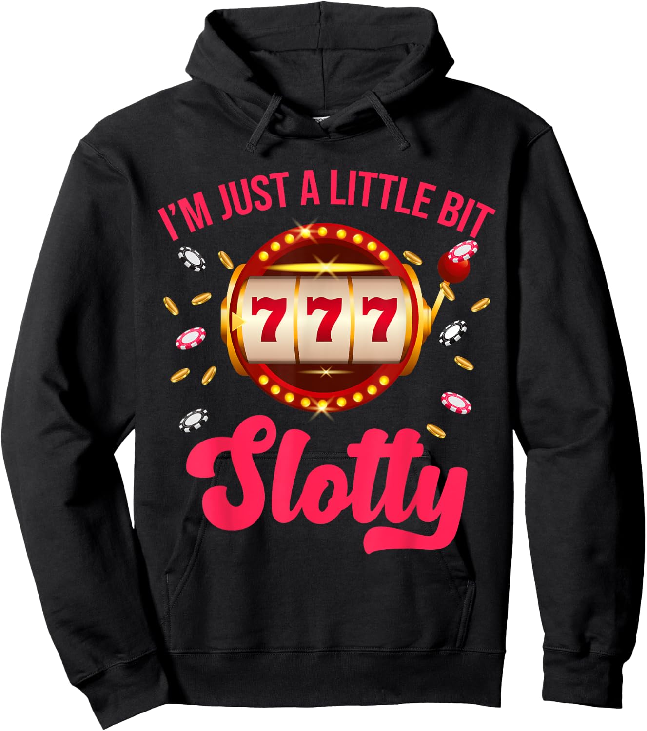 I'm Just A Little Bit SLotty Slot Machine Gambling Casino Hoodie - Hoodie | Black