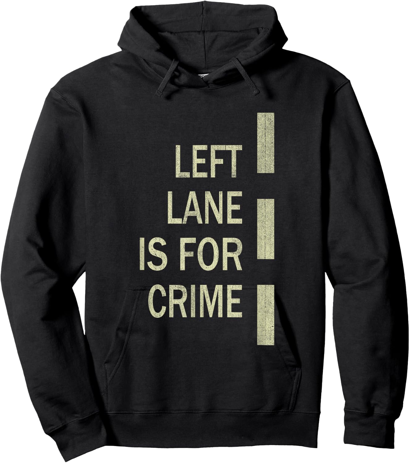 Left Lane Is For Crime Road Guidelinev Direction Hoodie - Hoodie | Black