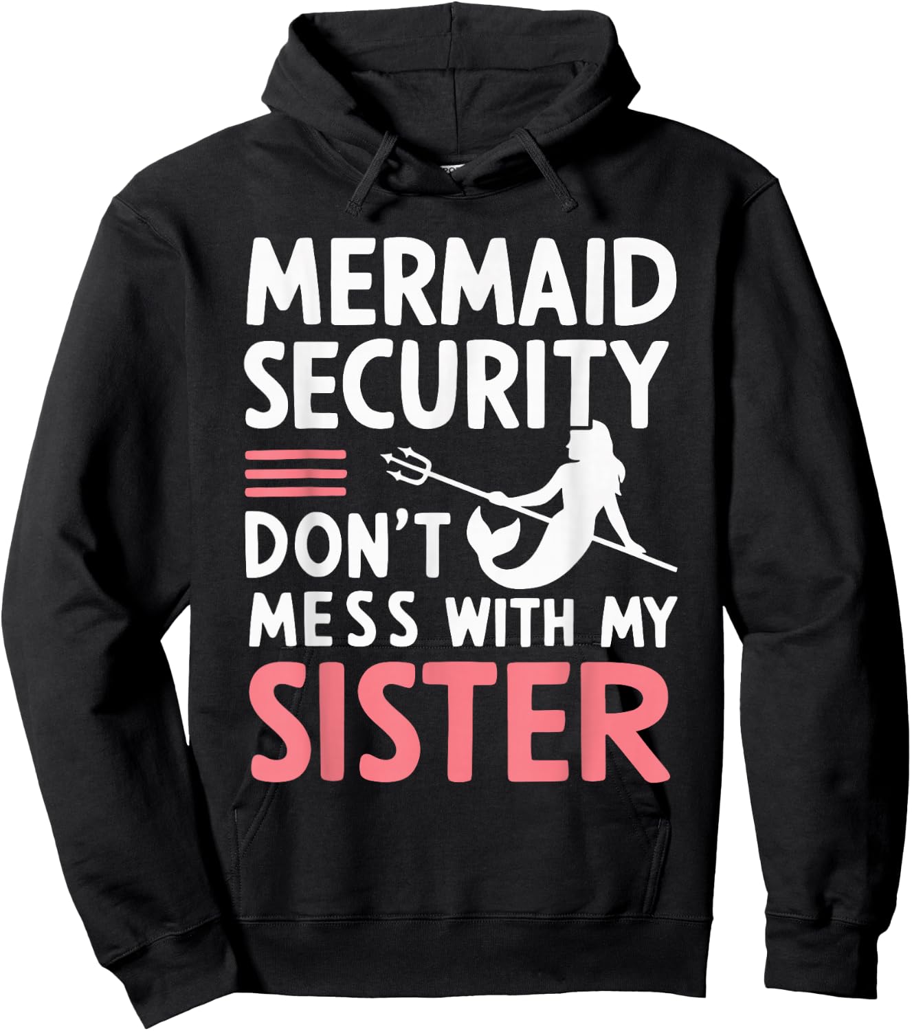 Mermaid Security Don't Mess With My Mermaid Hoodie - Hoodie | Black