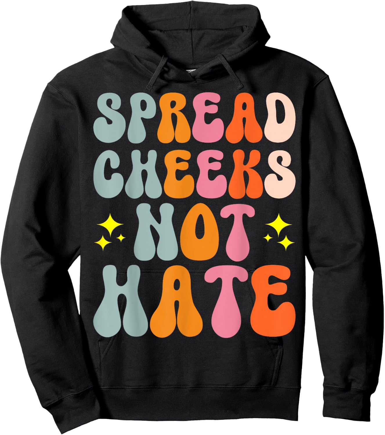 Spread Cheeks Not Hate Hoodie - Hoodie | Black