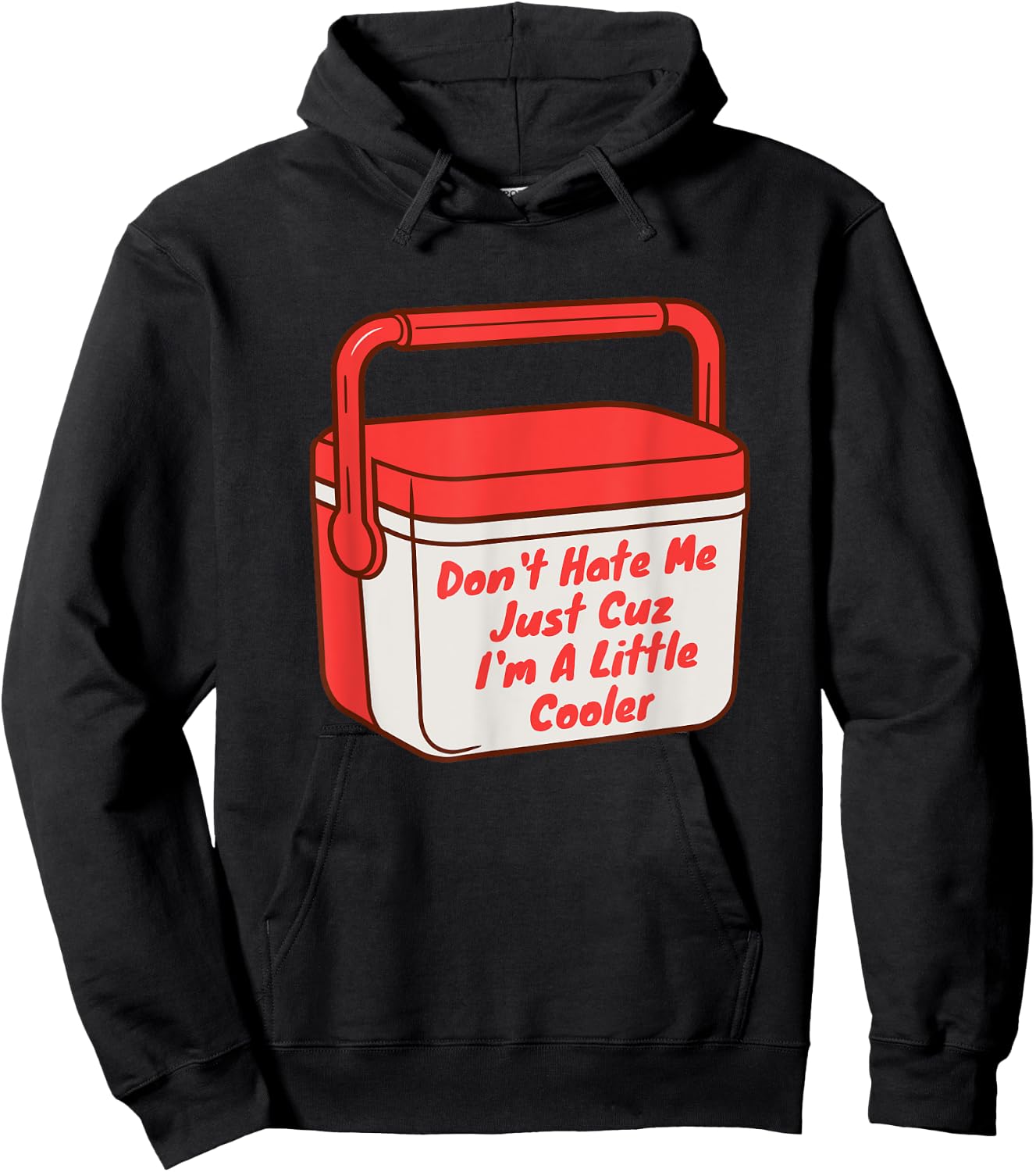 Funny Saying Don't Hate Me Just Cuz I'm A Little Cooler Hoodie - Hoodie | Black