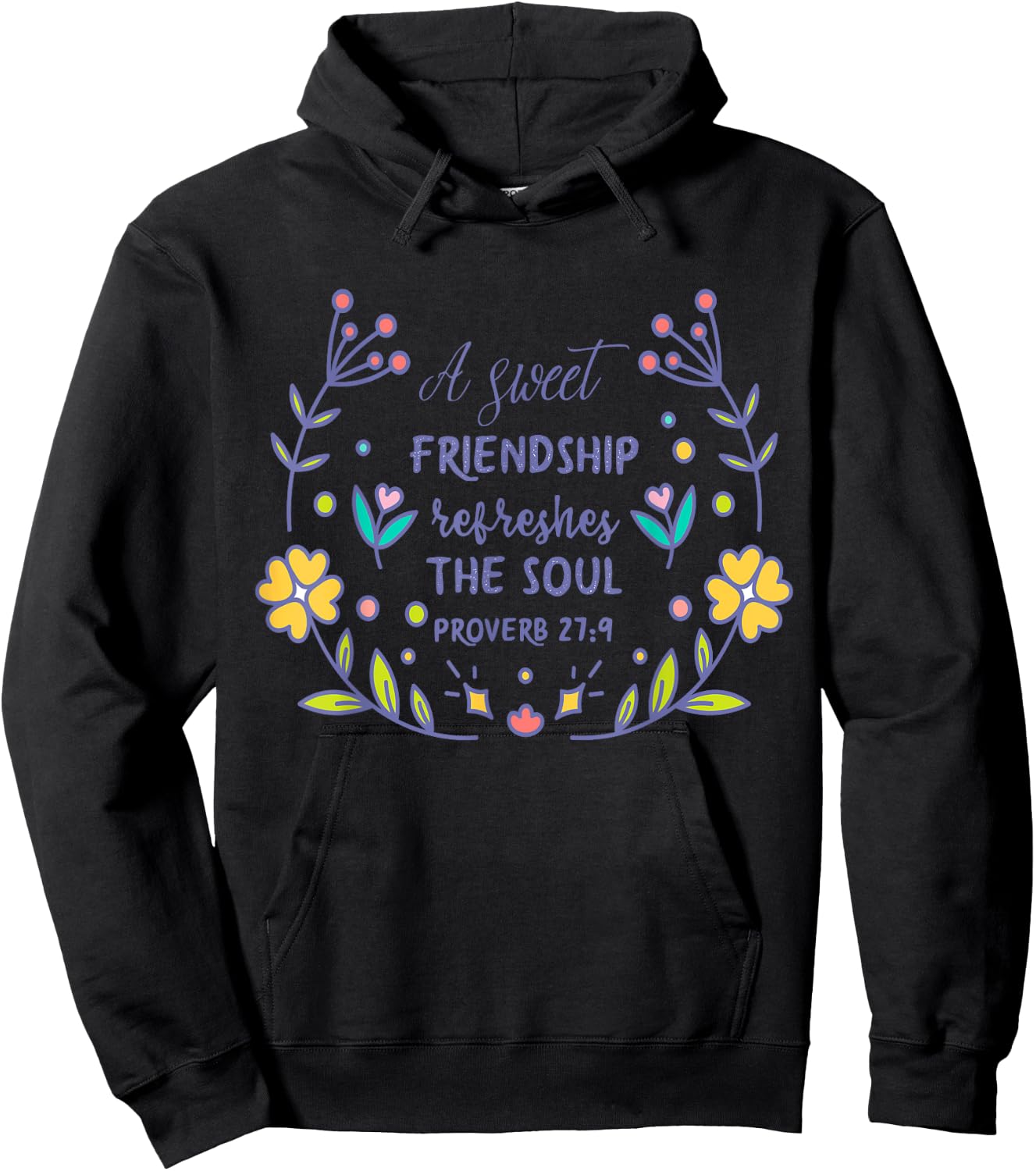 A Sweet Friendship Refreshes The Soul Proverb 27:9 Christian Hoodie - Hoodie | Black