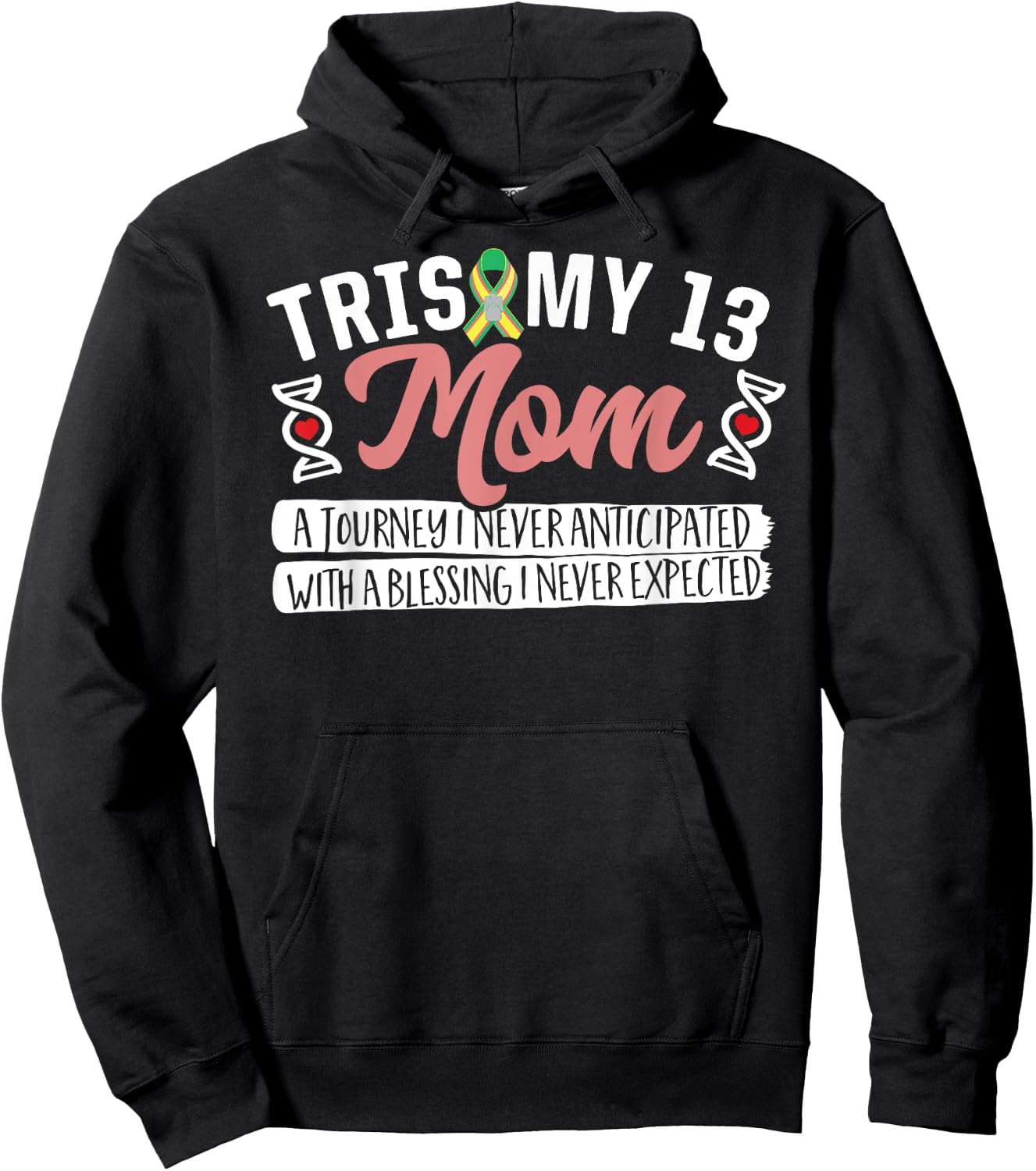 Trisomy 13 Mom Shirt Hoodie - Hoodie | Black