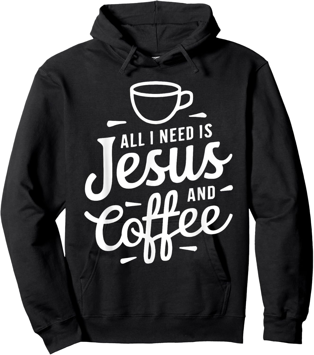 All I Need Is Jesus And Coffee Shirt Men Women Religious Hoodie - Hoodie | Black