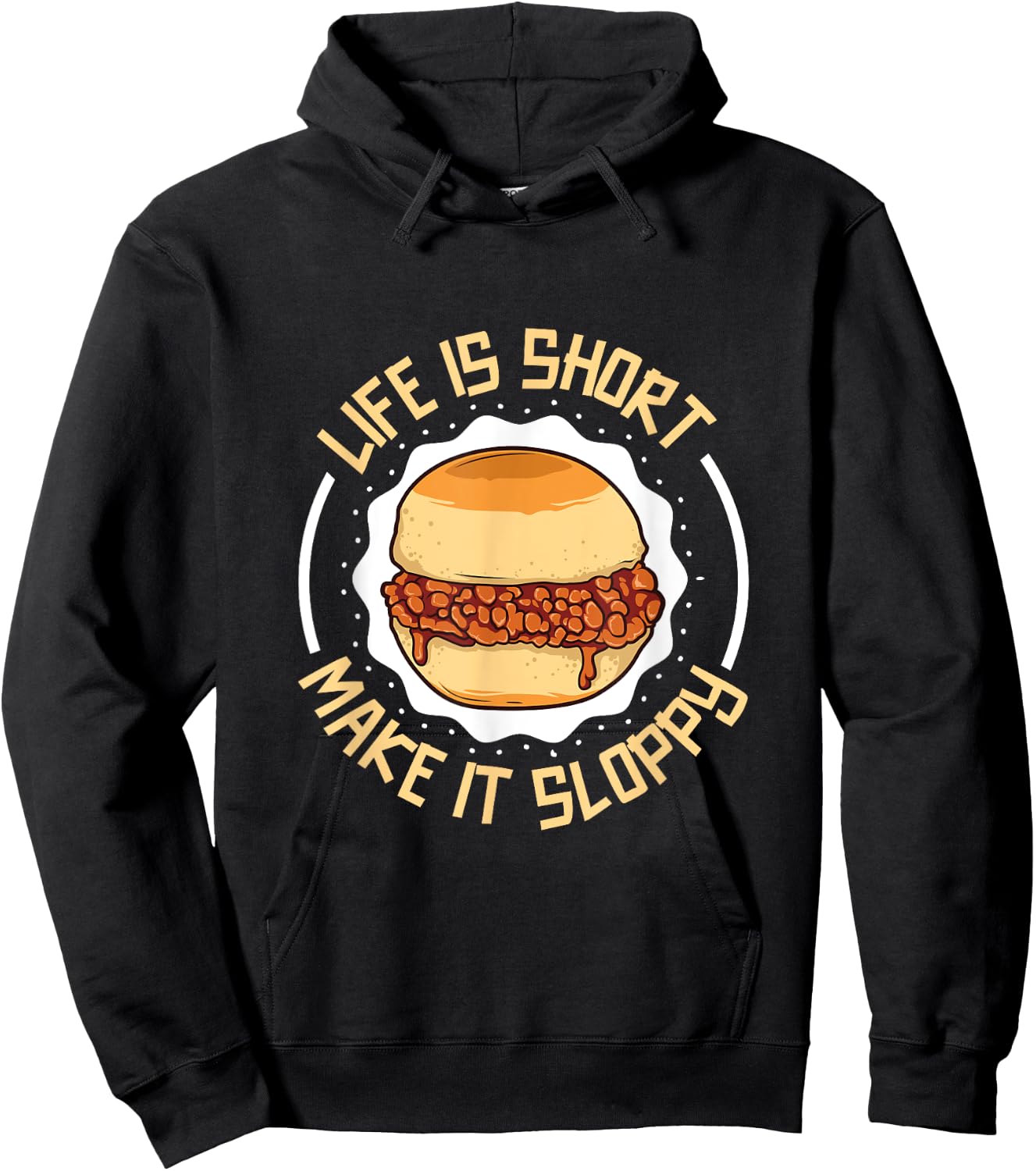 Life is short - eat a sloppy joe Hoodie - Hoodie | Black