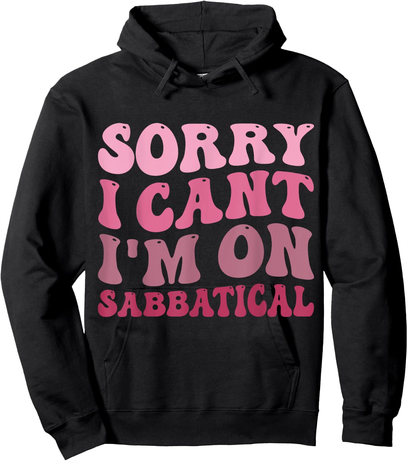 Summer Sorry I cant I'm on Sabbatical Last Day of School Men Women Girls Kids Hoodie - Hoodie | Black
