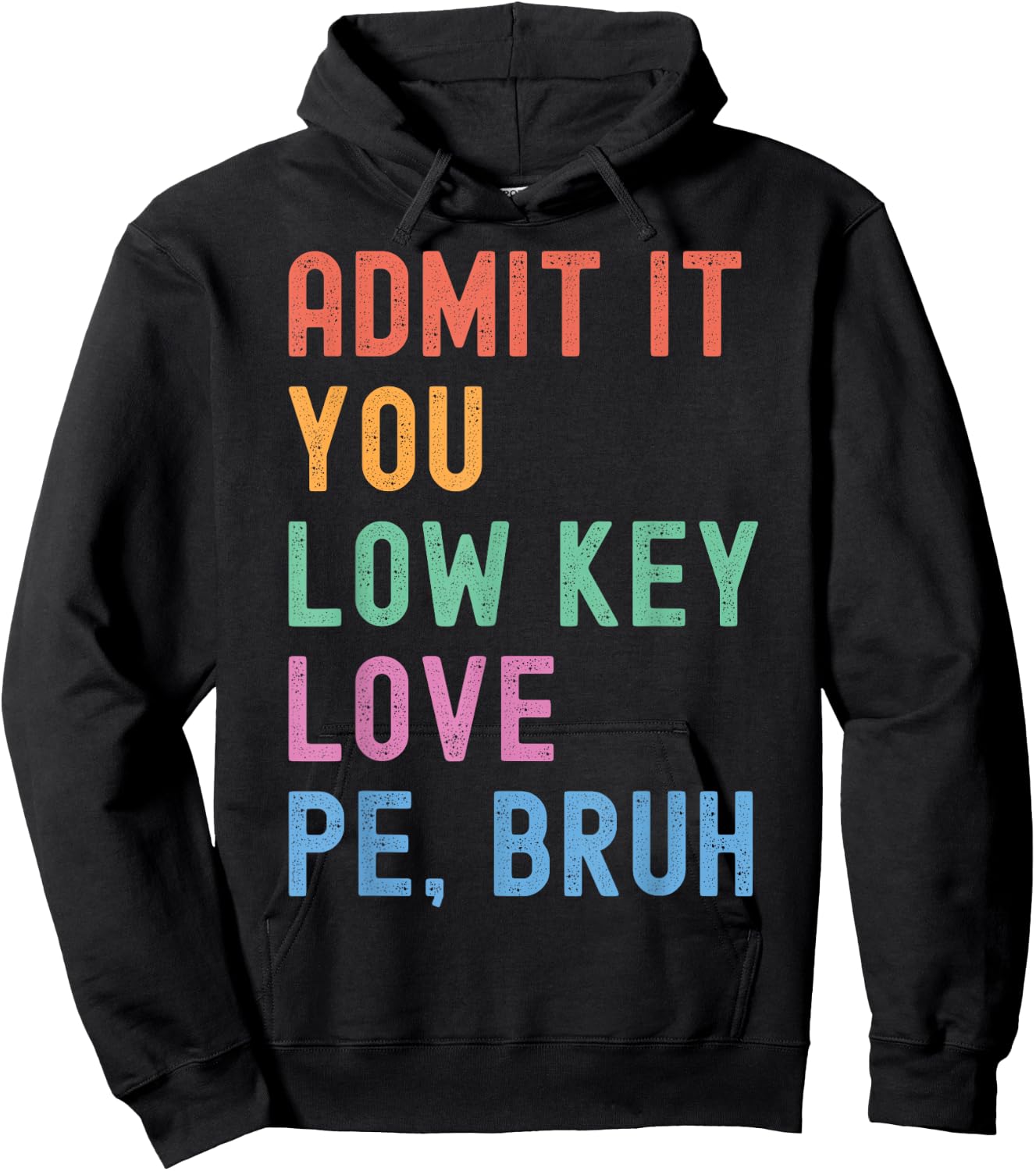 Admit It, You Low Key Love PE Bruh. Funny Fitness PE Teacher Hoodie - Hoodie | Black