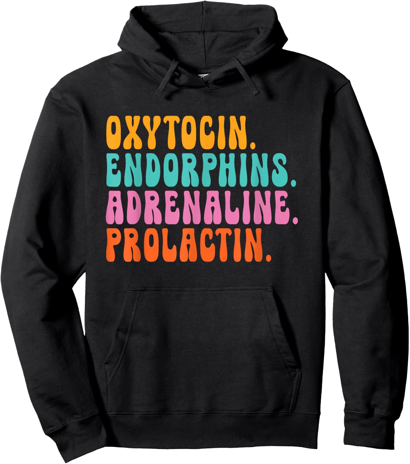 oxytocin endorphins adrenaline prolactin - Doula Snarky Hoodie - Hoodie | Black