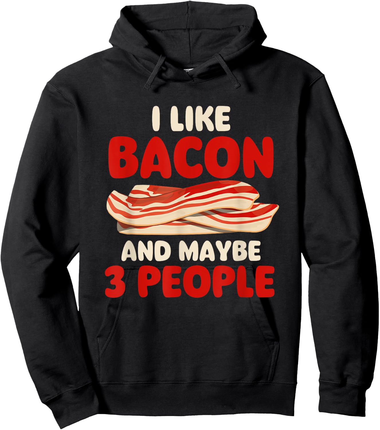 I Like Bacon And Maybe 3 People - Bacon Lover BBQ Pork Hoodie - Hoodie | Black