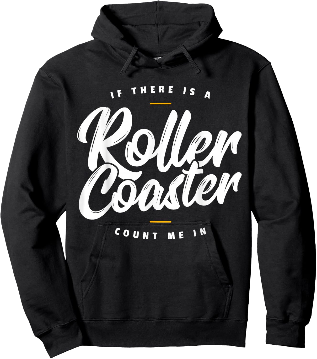 If There Is A Rollercoaster Count Me In I Roller Coaster Hoodie - Hoodie | Black