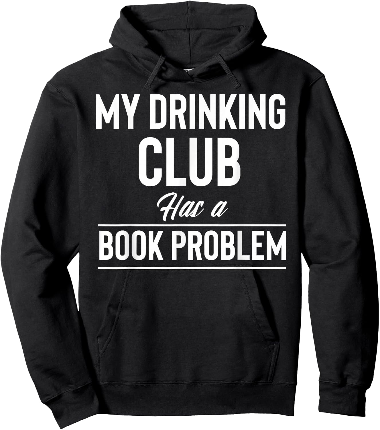 My Drinking Club Has A Book Problem Reader Bookworm Reading Hoodie - Hoodie | Black