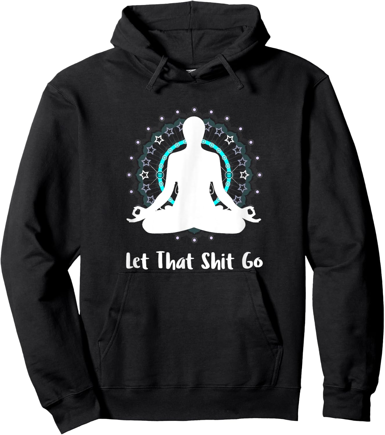 Let That Shit Go Namaste Zen Meditation Love Peace Happiness Hoodie - Hoodie | Black