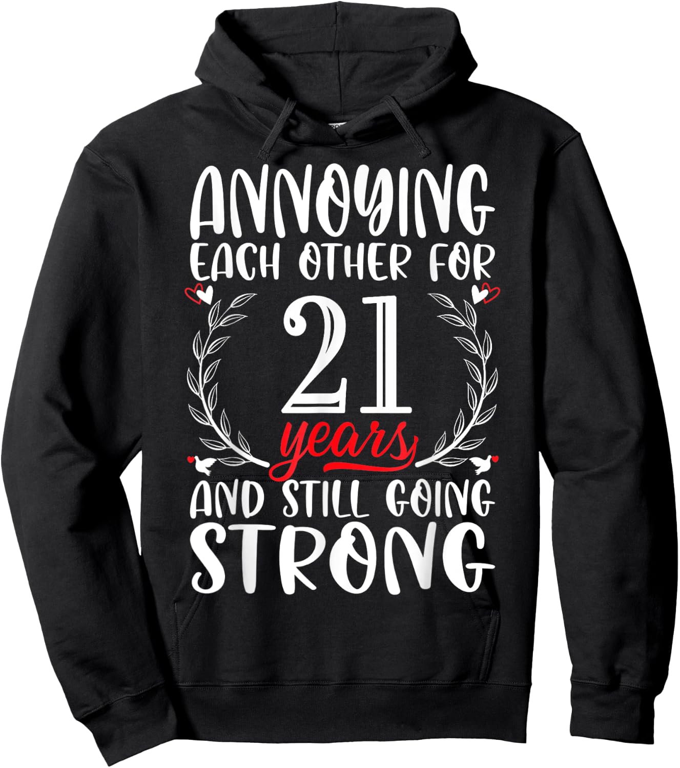 Annoying Each Other For 21 Years 21st Wedding Anniversary Hoodie - Hoodie | Black