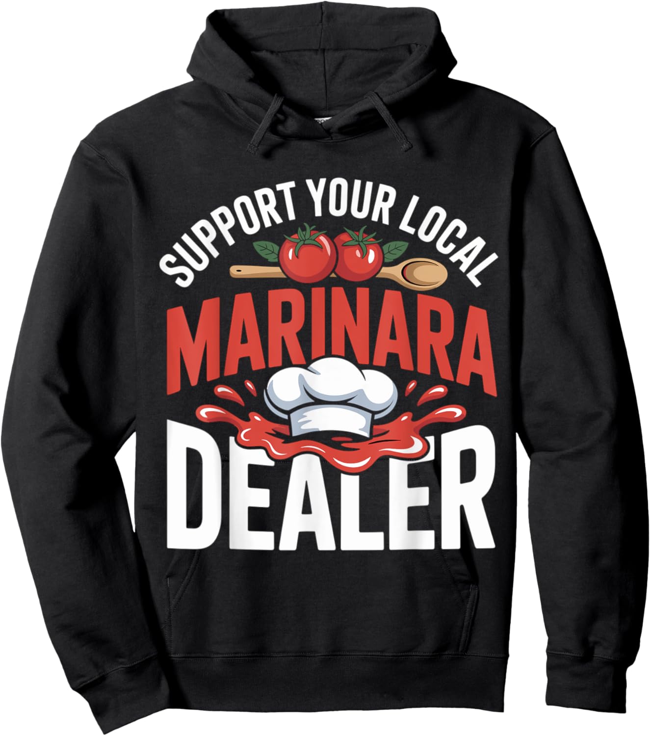 Pasta Sauce Support Your Local Marinara Dealer Hoodie - Hoodie | Black