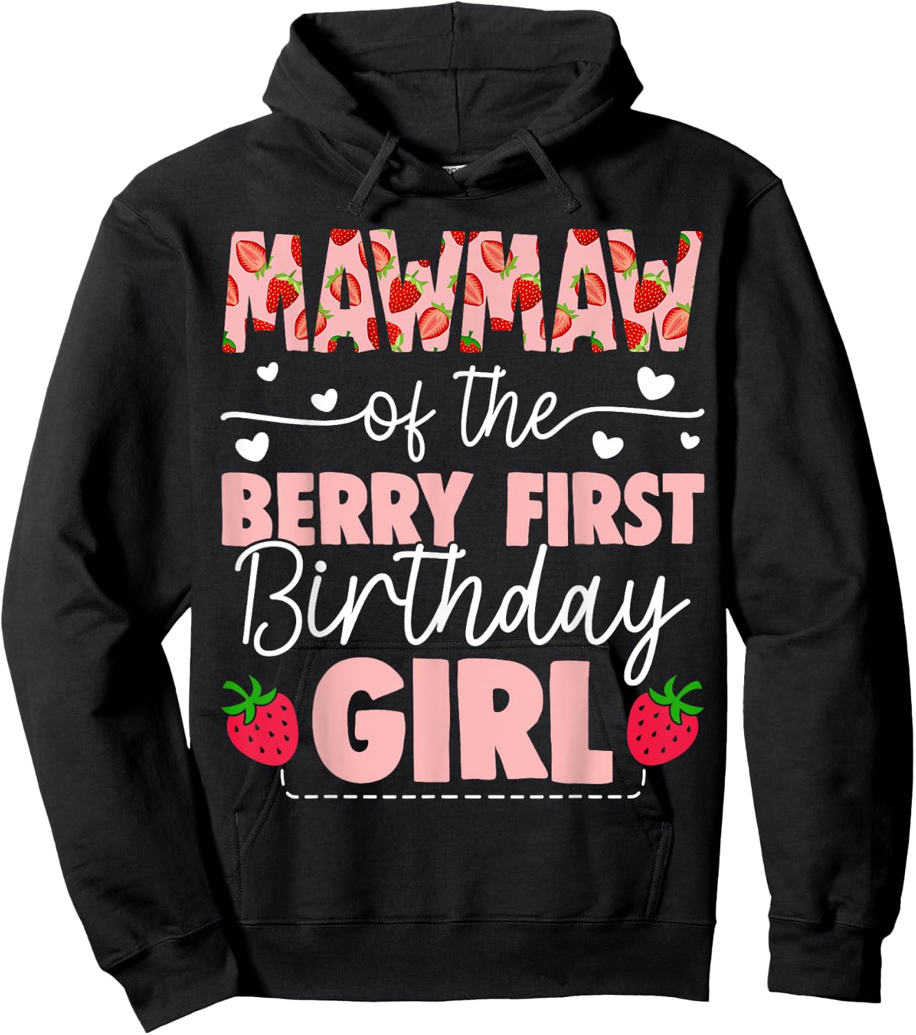 Mawmaw Of The Berry First Birthday Girl Sweet Strawberry Hoodie - Hoodie | Black