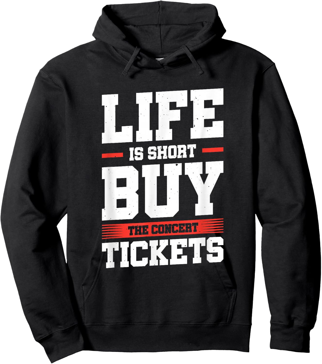 Life Is Short Buy The Concert Tickets Hoodie - Hoodie | Black
