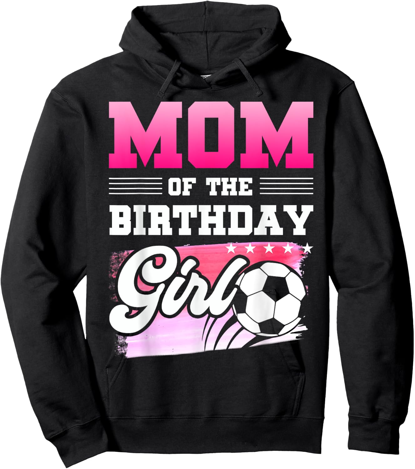 Mom Of The Birthday Girl Soccer Players Sport Hoodie - Hoodie | Black