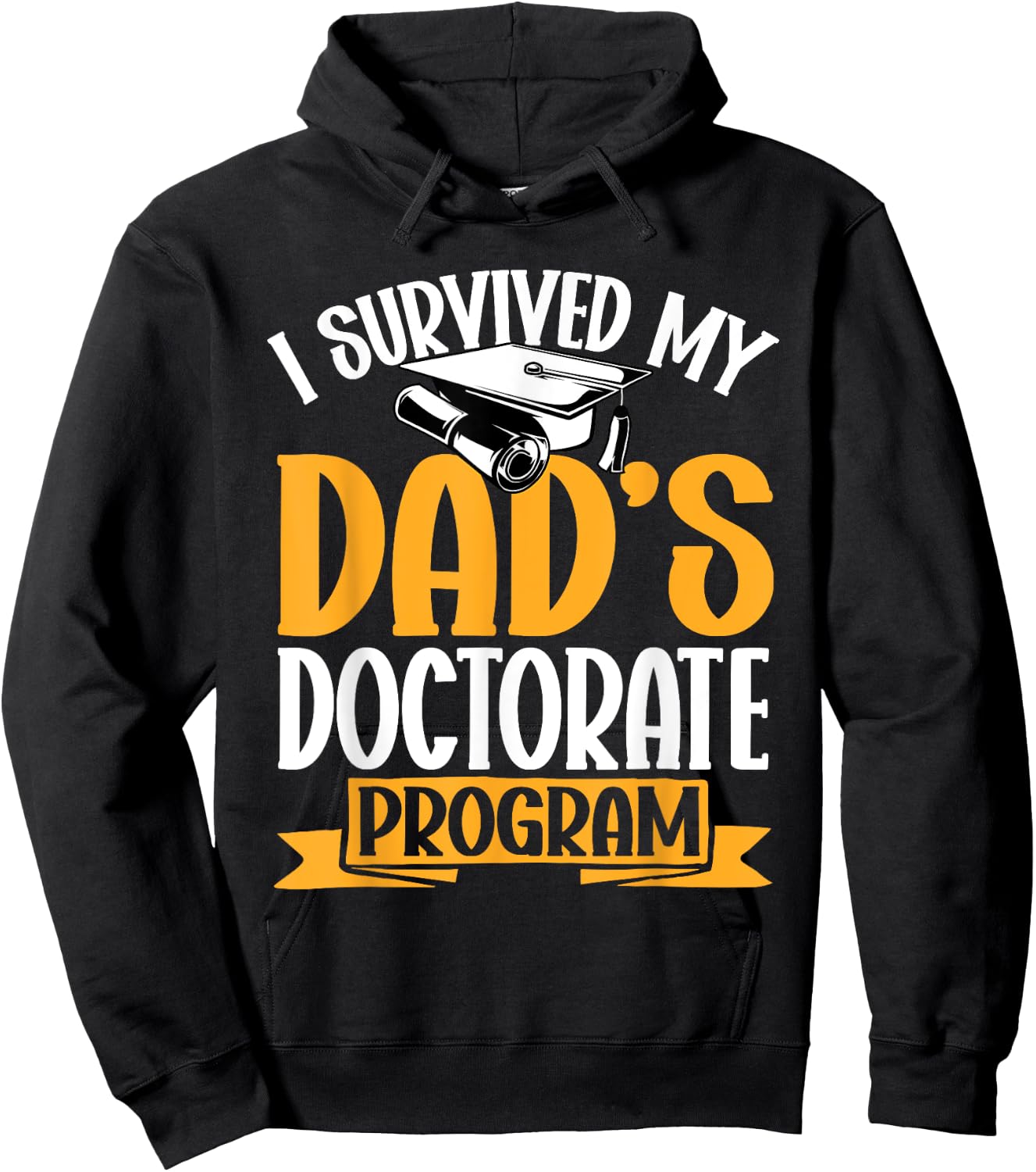 Survived My Dad's Doctorate Programm Doctor of Education Hoodie - Hoodie | Black