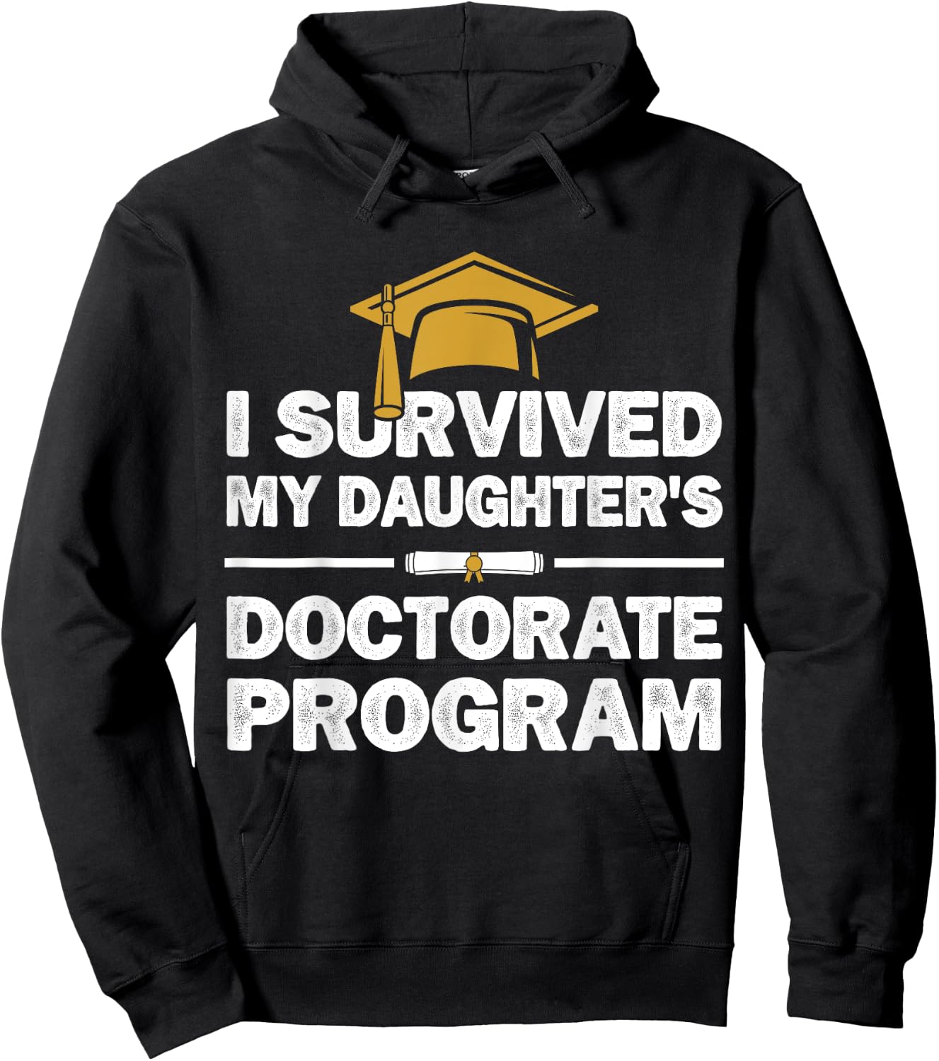 I Survived My Daughter's Doctorate Program Funny PhD Degree Hoodie - Hoodie | Black