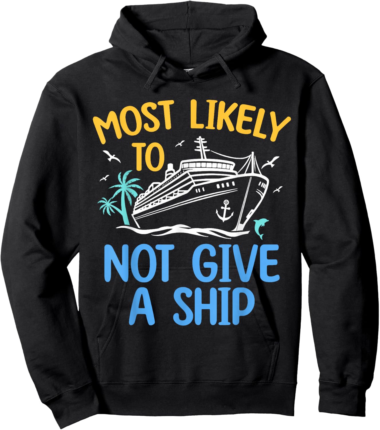 Most Likely To Not Give A Ship Matching Family Cruise 2024 Hoodie - Hoodie | Black