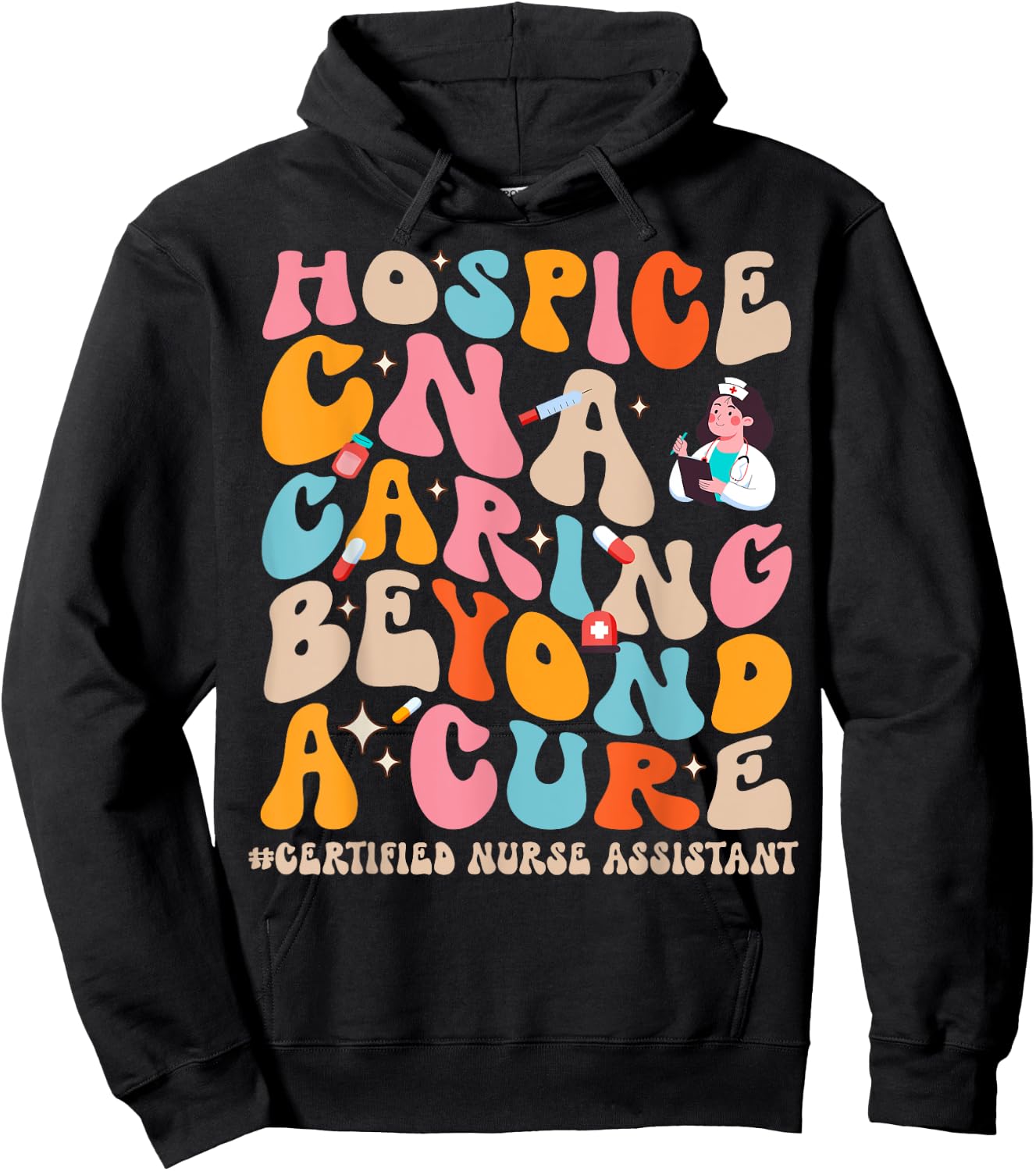 Hospice CNA Caring Beyond A Cure, Palliative Care Nurse Hoodie - Hoodie | Black