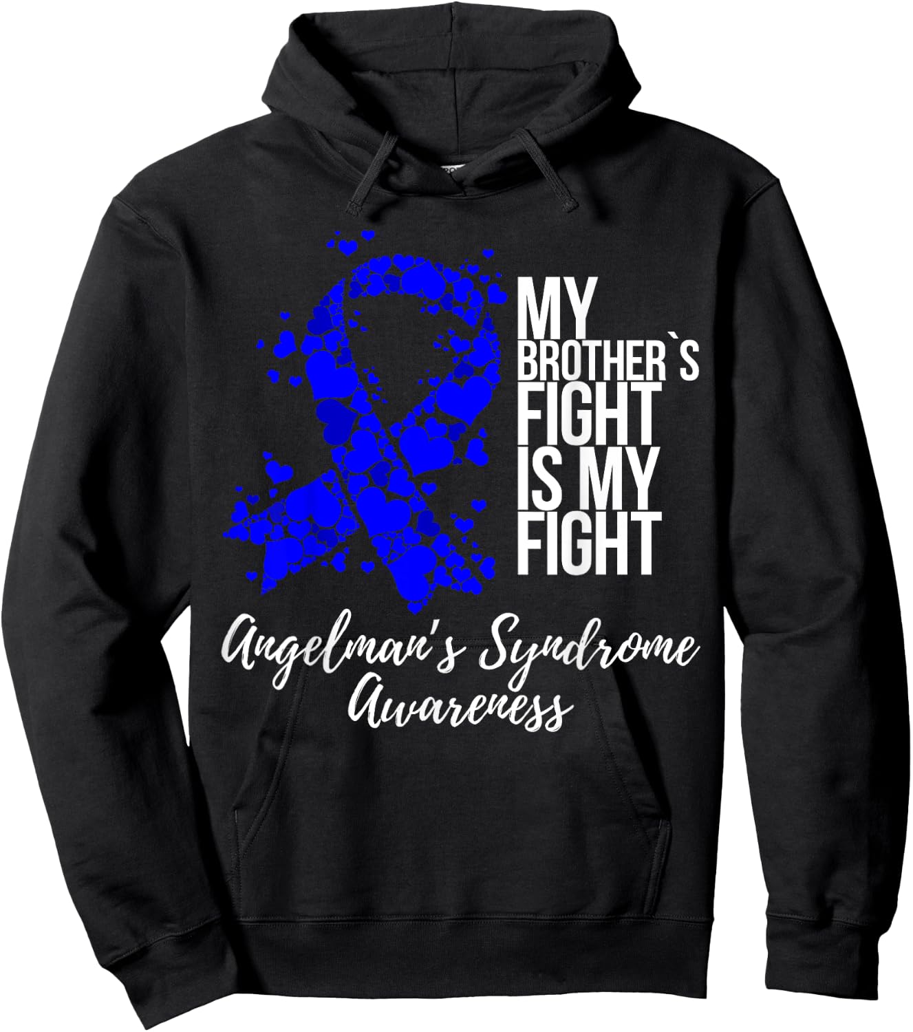 My Brother’s Fight Is My Fight Angelman Syndrome Awareness Hoodie - Hoodie | Black