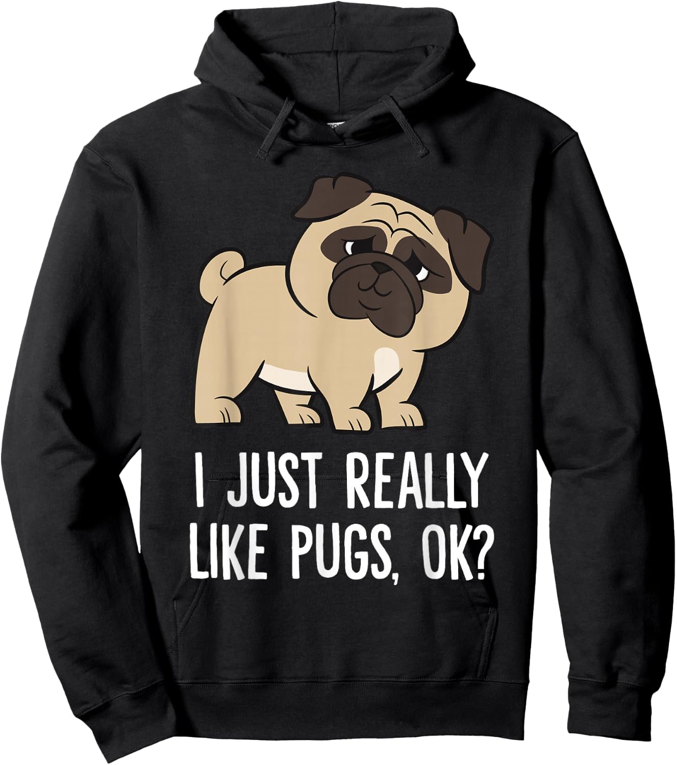 I Just Really Like Pugs, Ok? Cute Pug Hoodie - Hoodie | Black