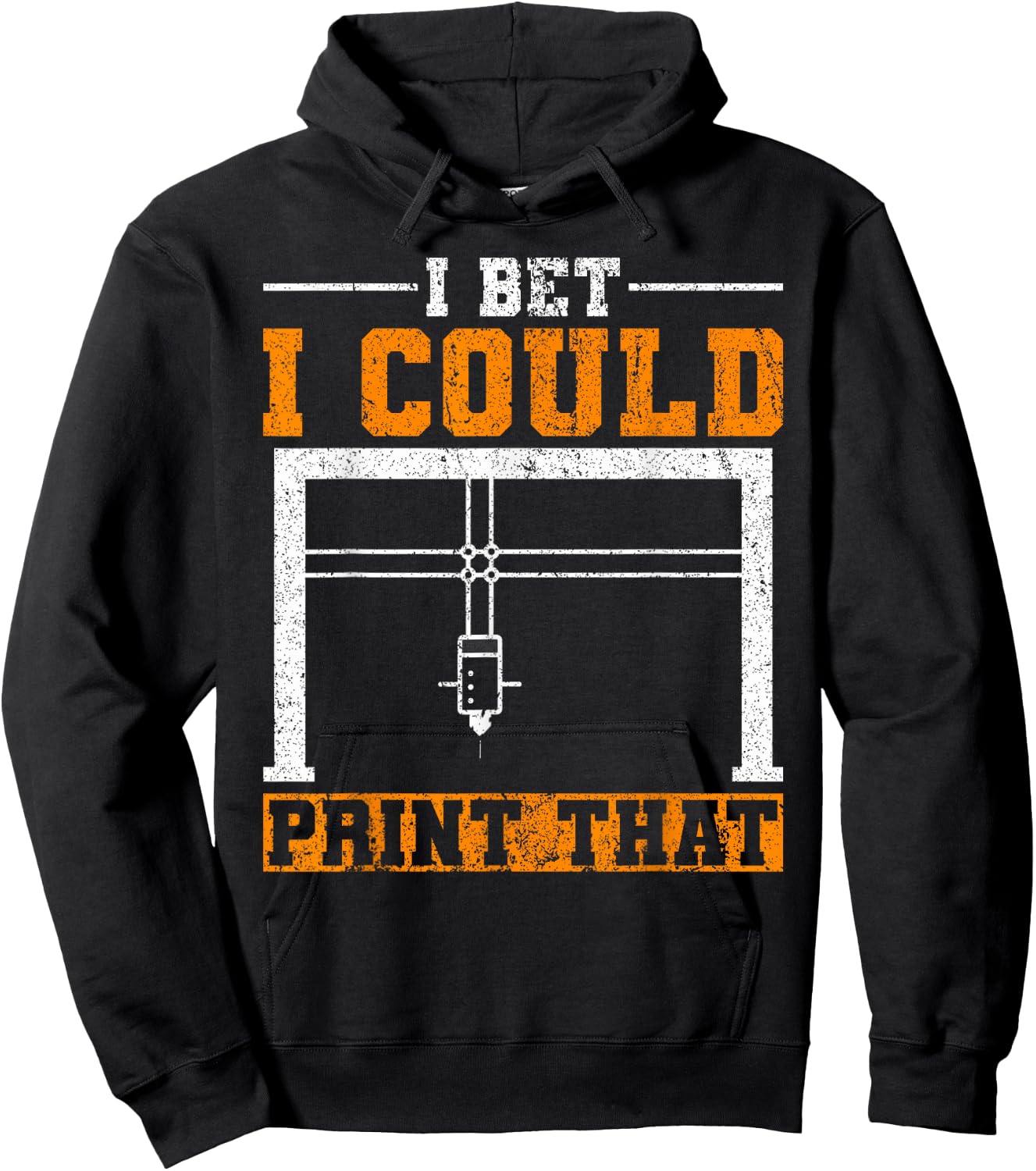 I Bet I Could Print That 3D Printer Hoodie - Hoodie | Black