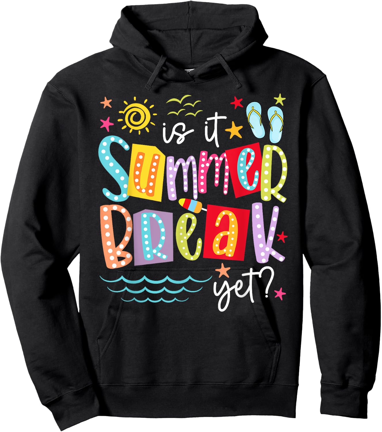 is It Summer Break Yet Teacher Student Last Day of School Women Kids Hoodie - Hoodie | Black
