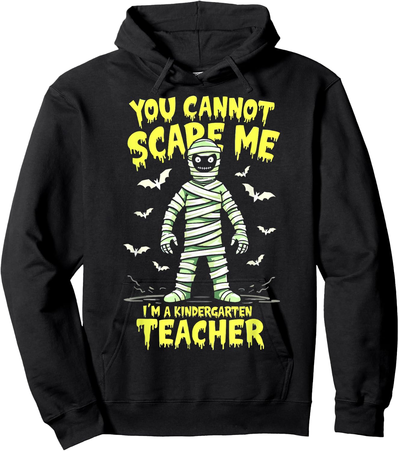 You Cannot Scare Me Mummy Kindergarten Teacher Halloween Hoodie - Hoodie | Black