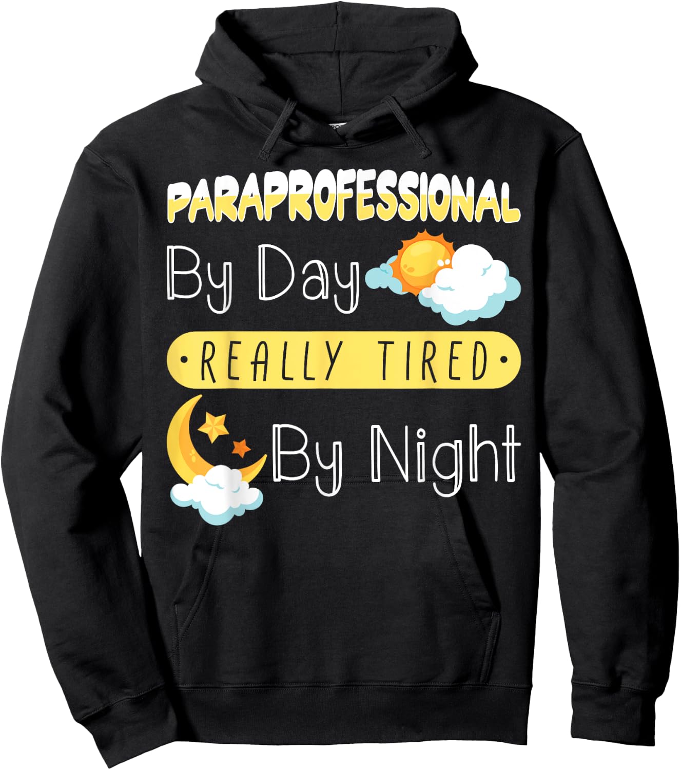 Paraprofessional By Day Really Tired By Night PARA Teacher Hoodie - Hoodie | Black