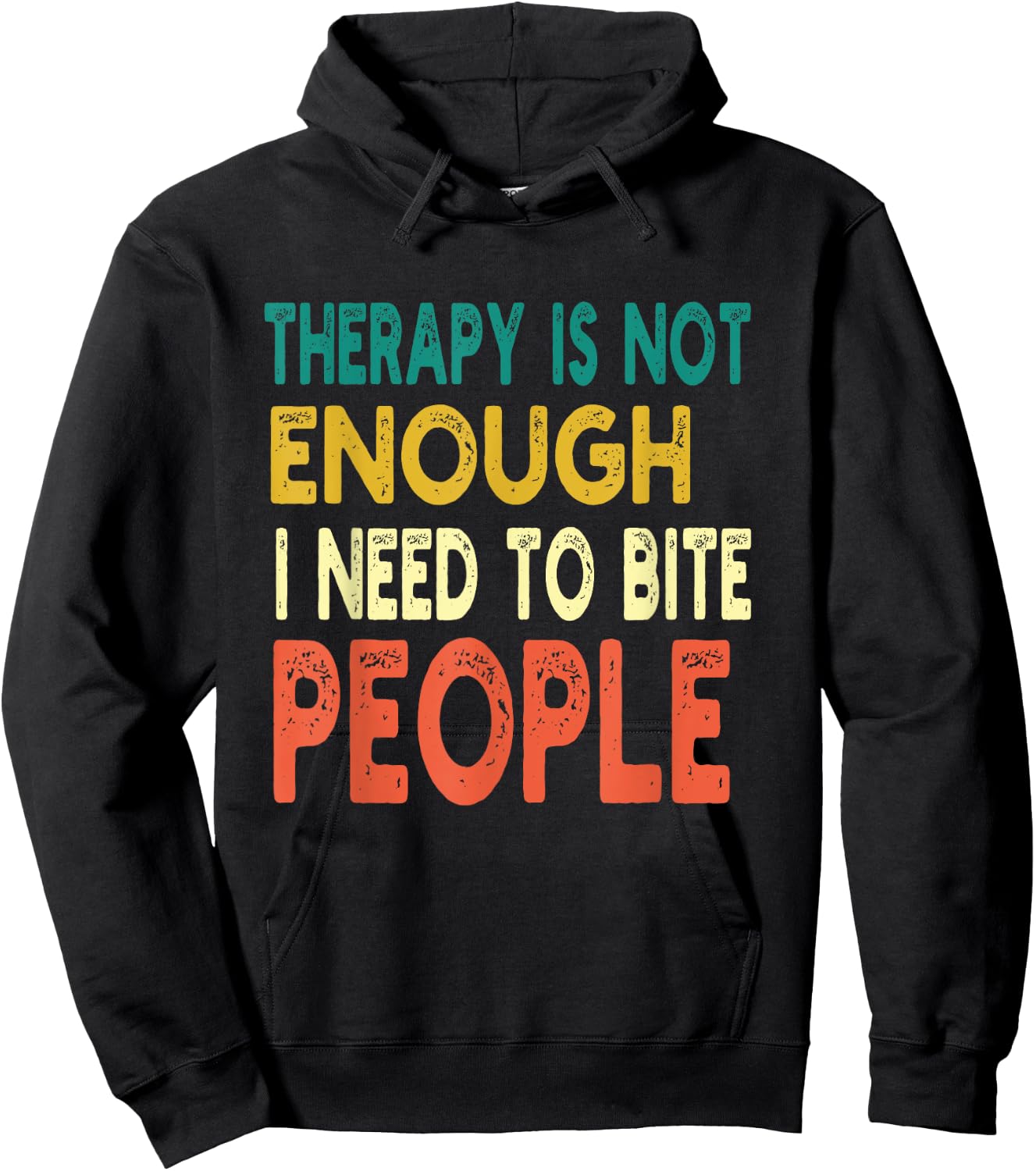 Therapy isn't Enough I Need To Bite People Funny Quote Retro Hoodie - Hoodie | Black