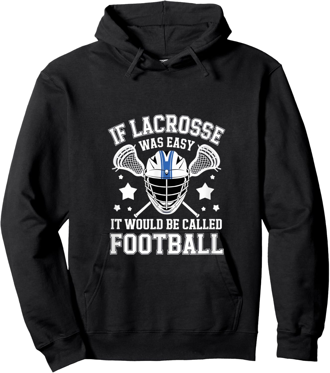 If Lacrosse Was Easy It Would Be Called Football Player Hoodie - Hoodie | Black