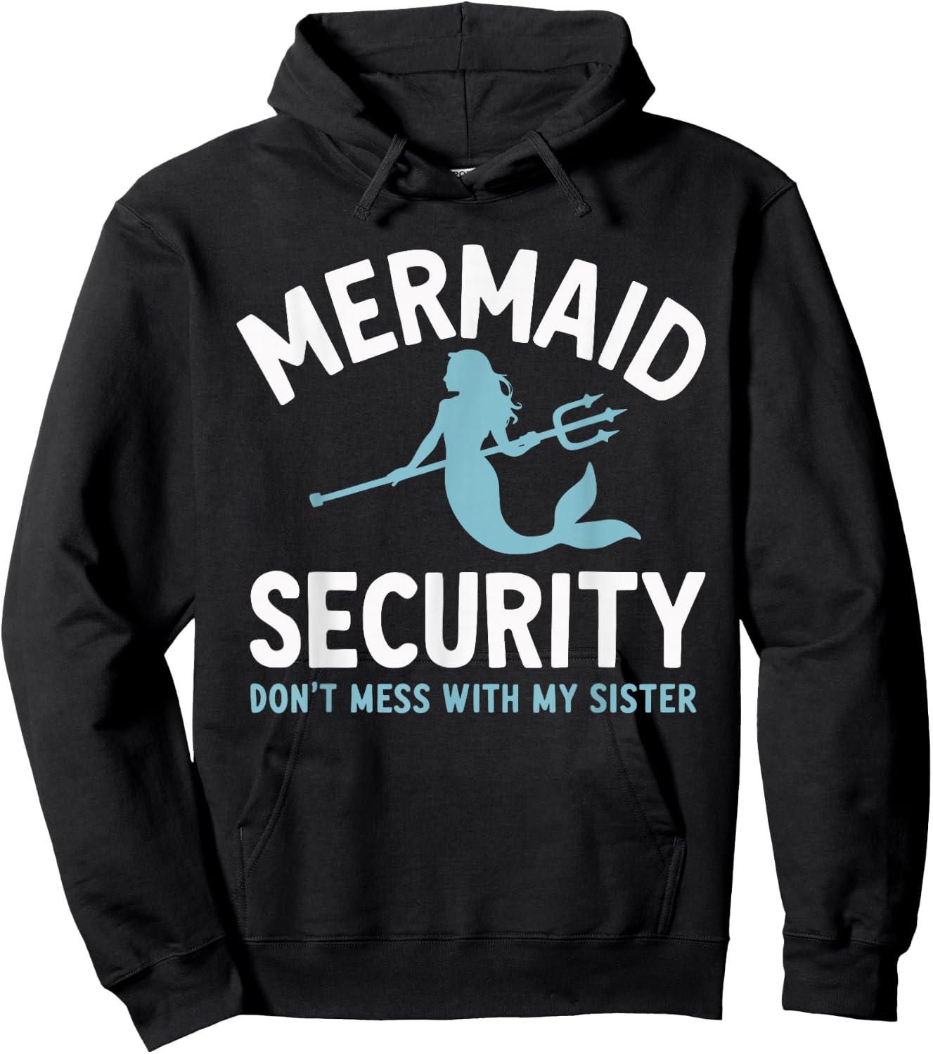 Mermaid Security Don't Mess With My Mermaid Hoodie - Hoodie | Black