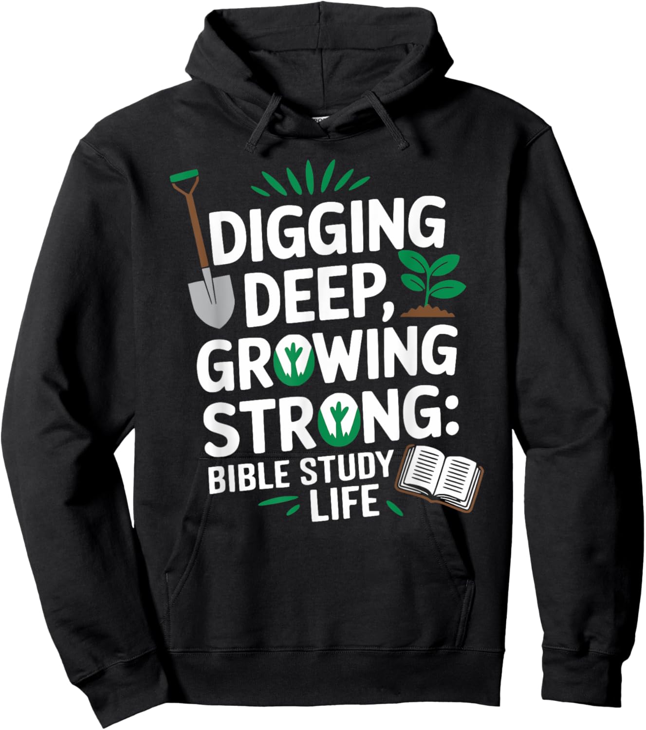 Digging Deep, Growing Strong: Bible Study Life Hoodie - Hoodie | Black