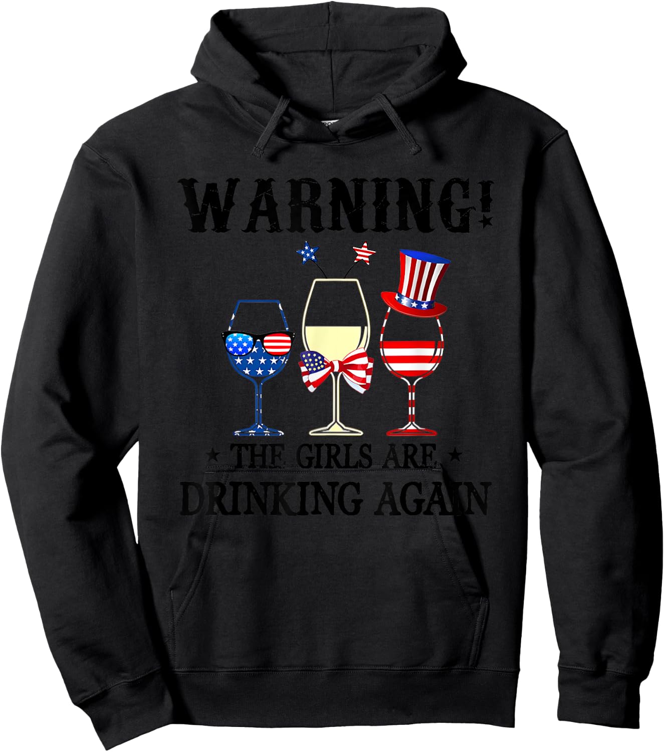 Warning The Girls Are Drinking Again 4th Of July Hoodie - Hoodie | Black