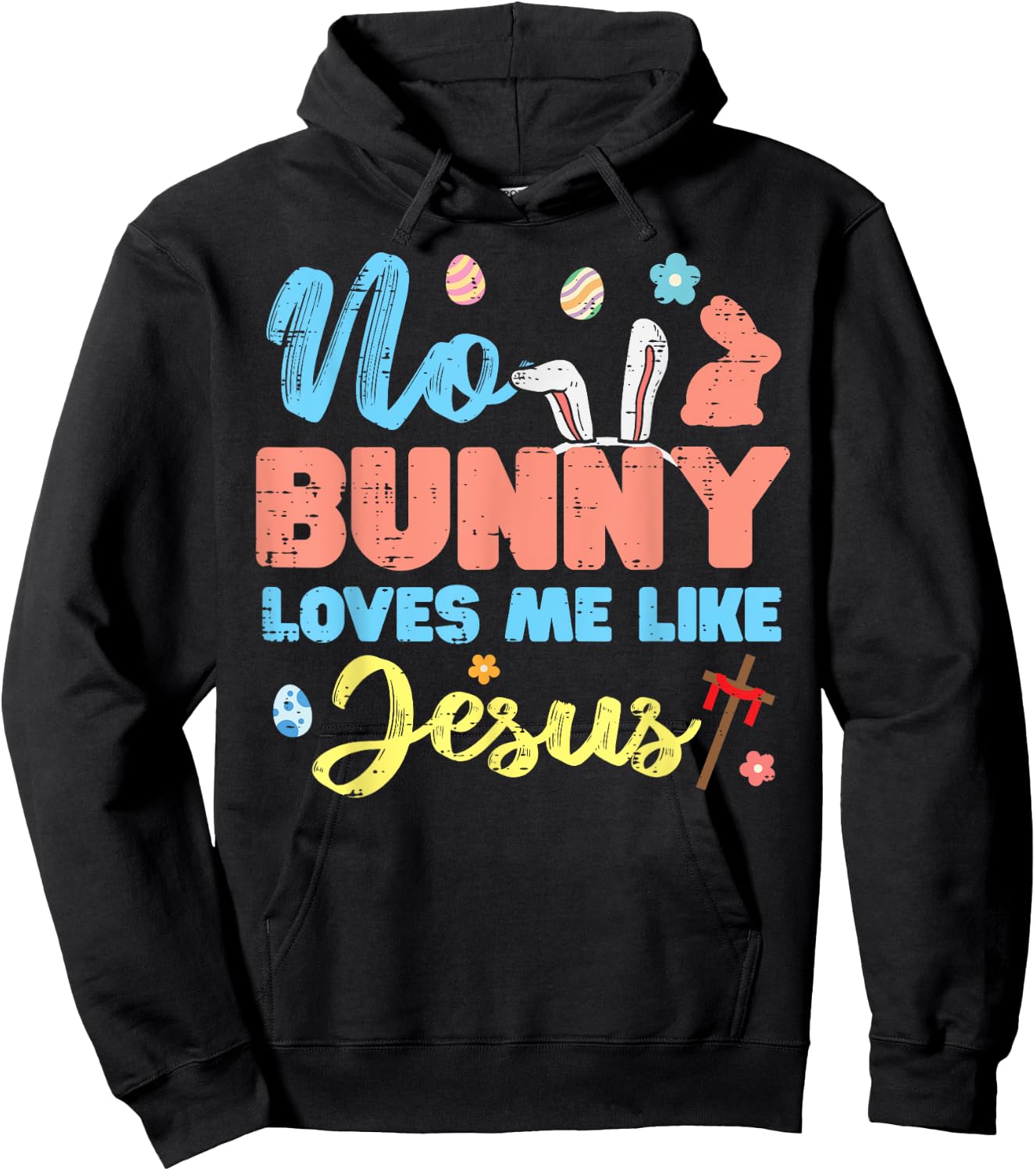 Easter No Bunny Loves Me Like Jesus Religious Women Kids Men Hoodie - Hoodie | Black
