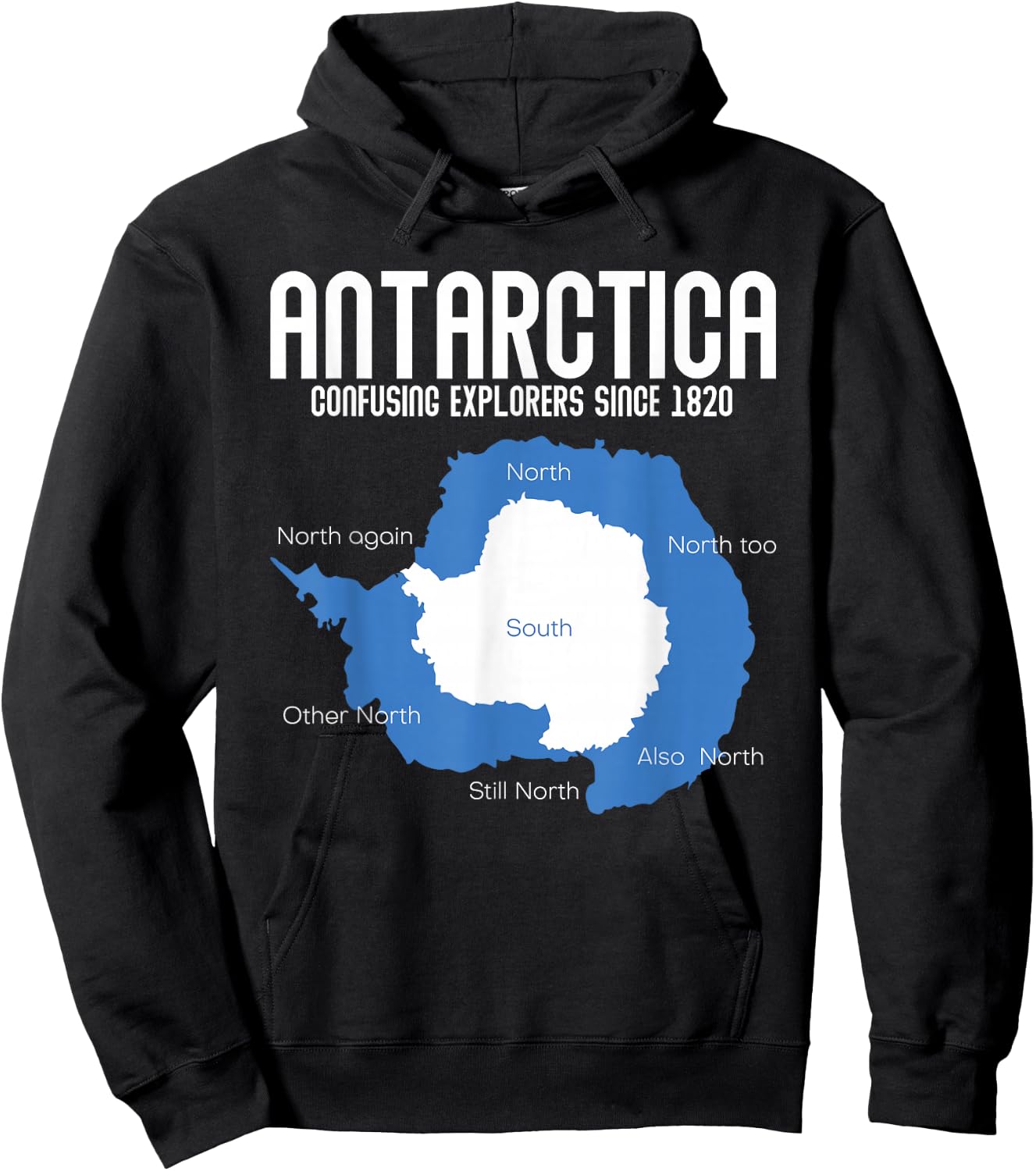 Antarctica Confusing Explorers Since 1820 Funny Antarctica Hoodie - Hoodie | Black