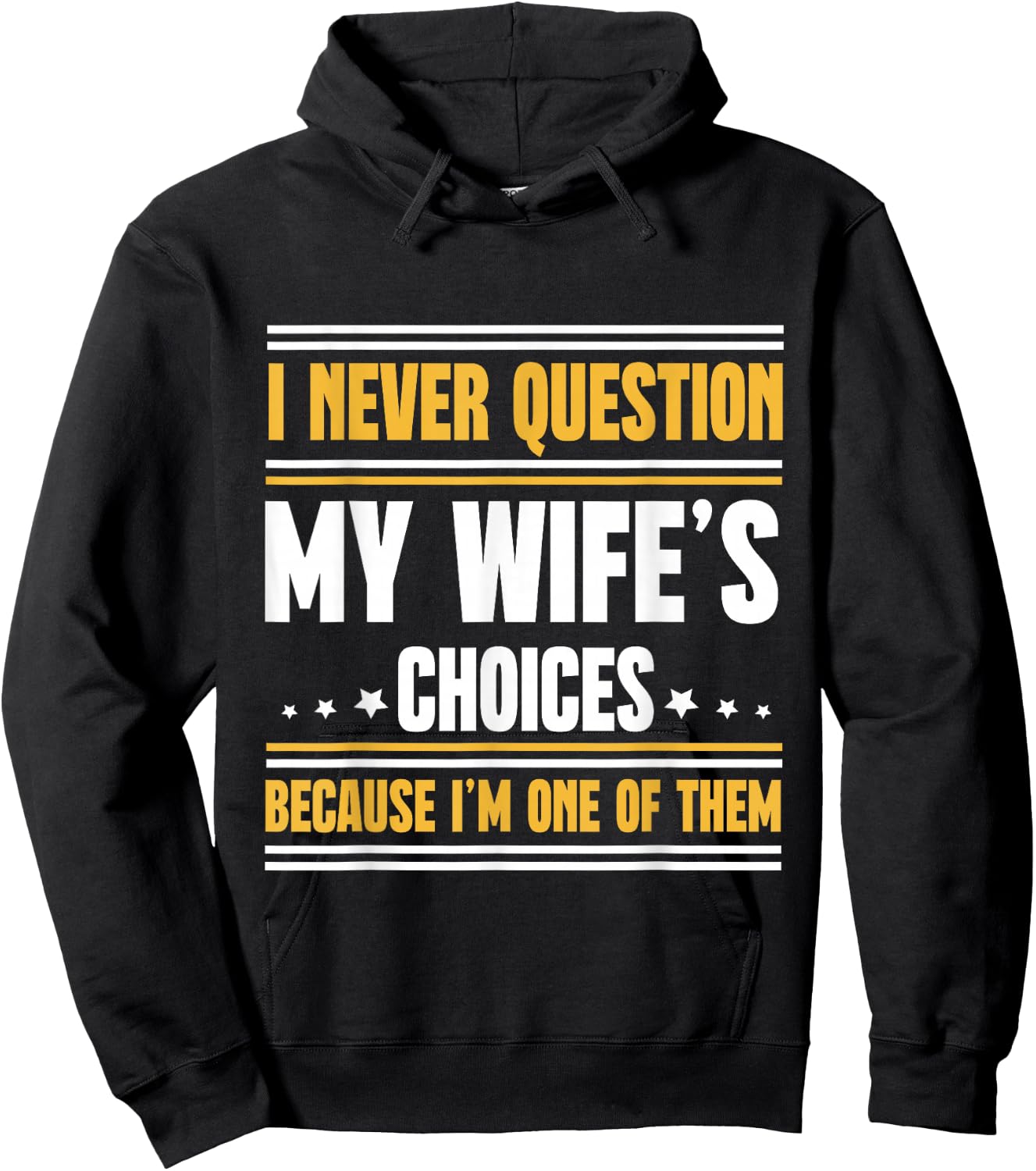 I Never Question My Wife's Choices Funny Husband Hoodie - Hoodie | Black