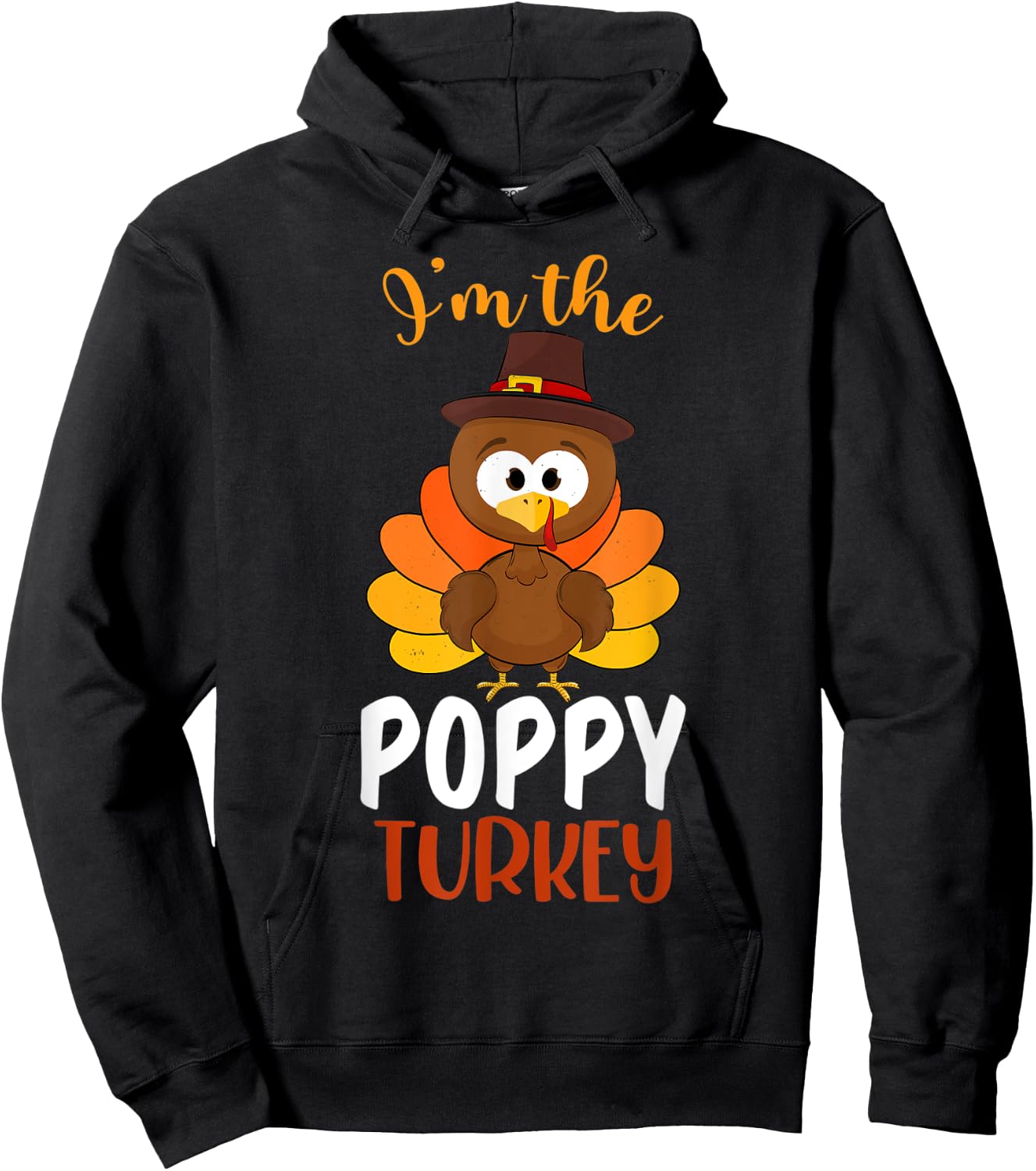 I'm the Poppy Turkey Costume Fall Funny Thanksgiving Poppy Hoodie - Hoodie | Black