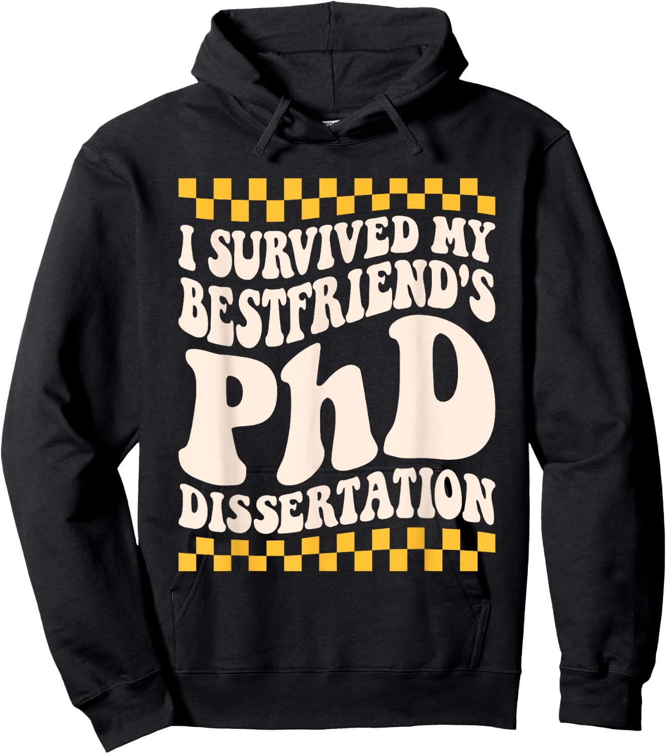 I Survived My Bestfriend Phd Dissertation College Graduation Hoodie - Hoodie | Black