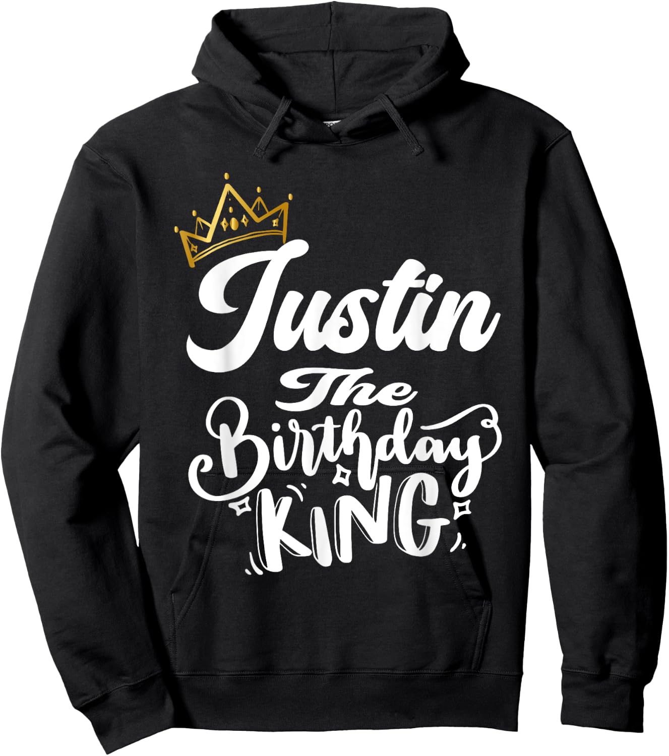 Justin The Birthday King Happy Birthday Shirt Men Boys Teens Hoodie - Hoodie | Black