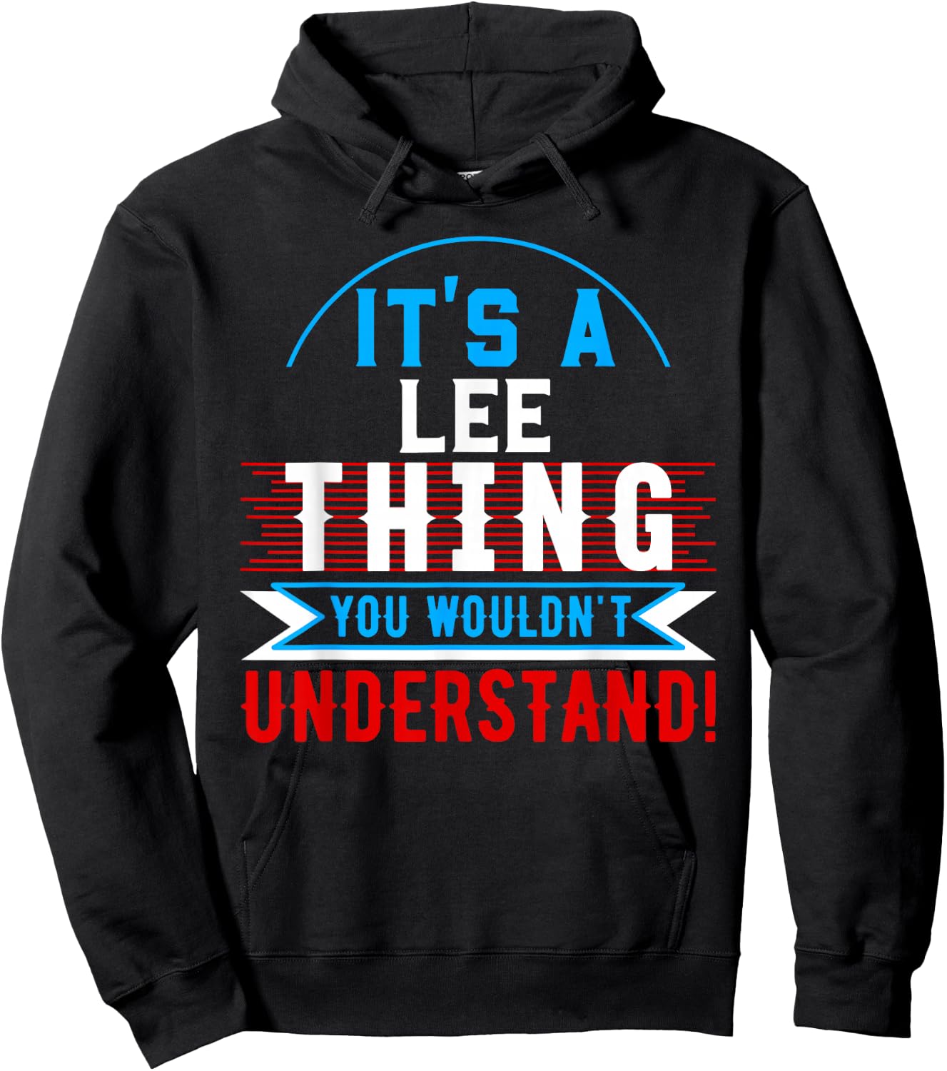 It's A LEE Thing You Wouldn't Understand LEE Hoodie - Hoodie | Black